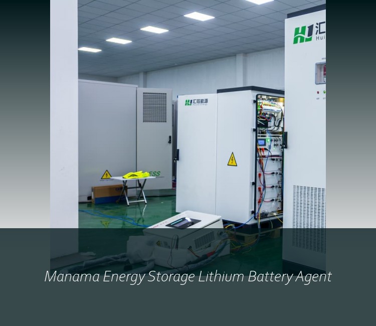 Manama Energy Storage Lithium Battery Agent