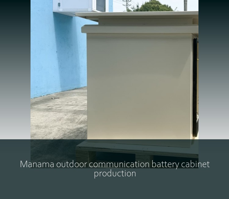 Manama outdoor communication battery cabinet production