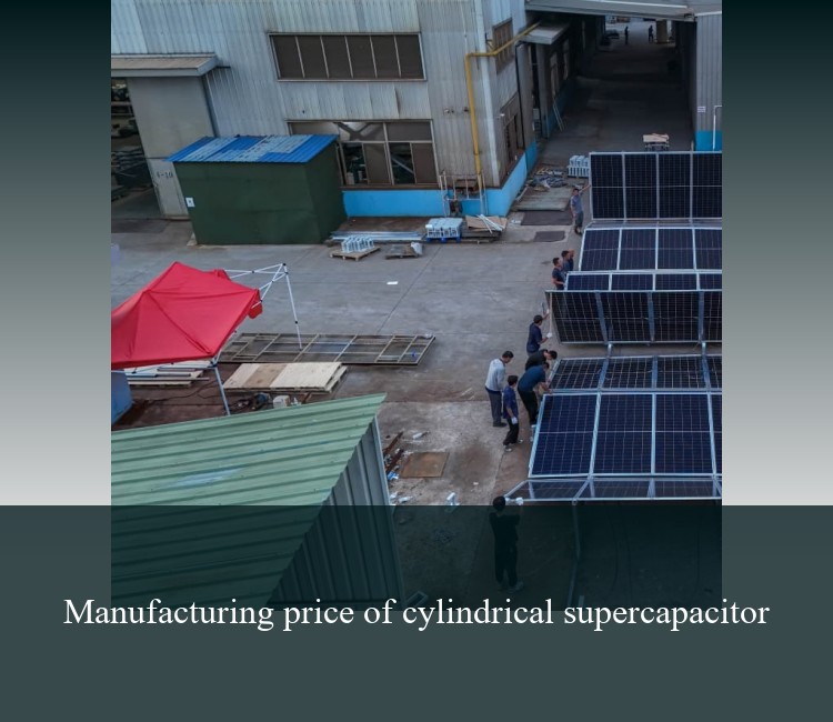 Manufacturing price of cylindrical supercapacitor