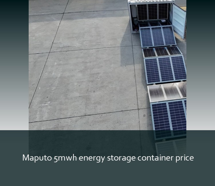 Maputo 5mwh energy storage container price