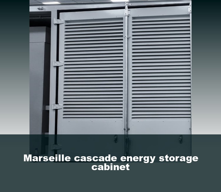 Marseille cascade energy storage cabinet