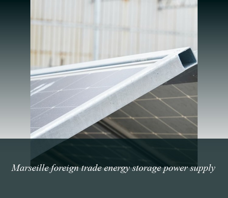Marseille foreign trade energy storage power supply