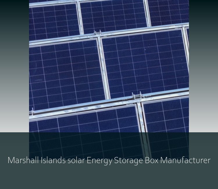 Marshall Islands solar Energy Storage Box Manufacturer