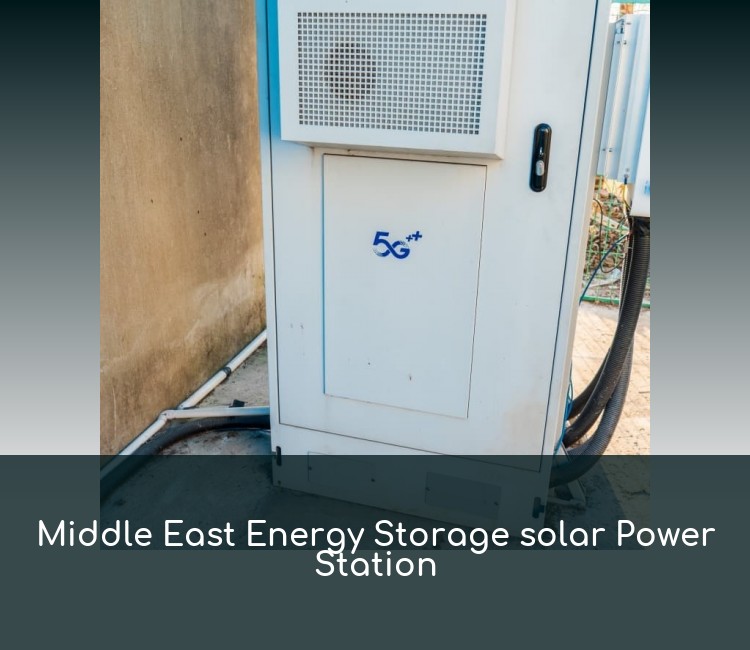 Middle East Energy Storage solar Power Station