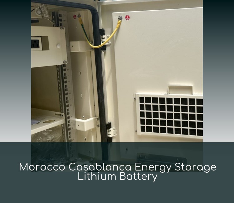 Morocco Casablanca Energy Storage Lithium Battery