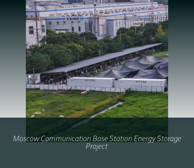 Moscow Communication Base Station Energy Storage Project