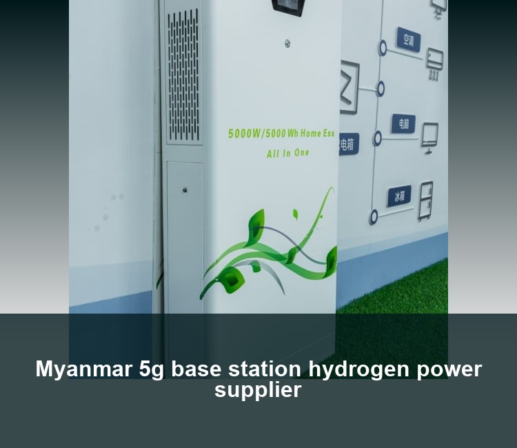 Myanmar 5g base station hydrogen power supplier