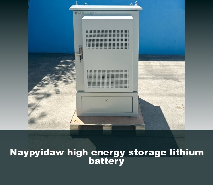 Naypyidaw high energy storage lithium battery