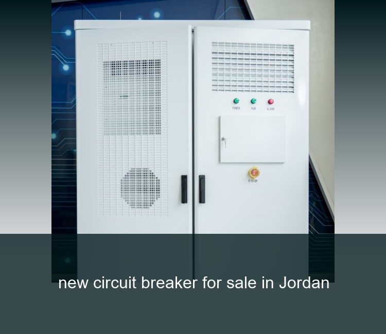 new circuit breaker for sale in Jordan