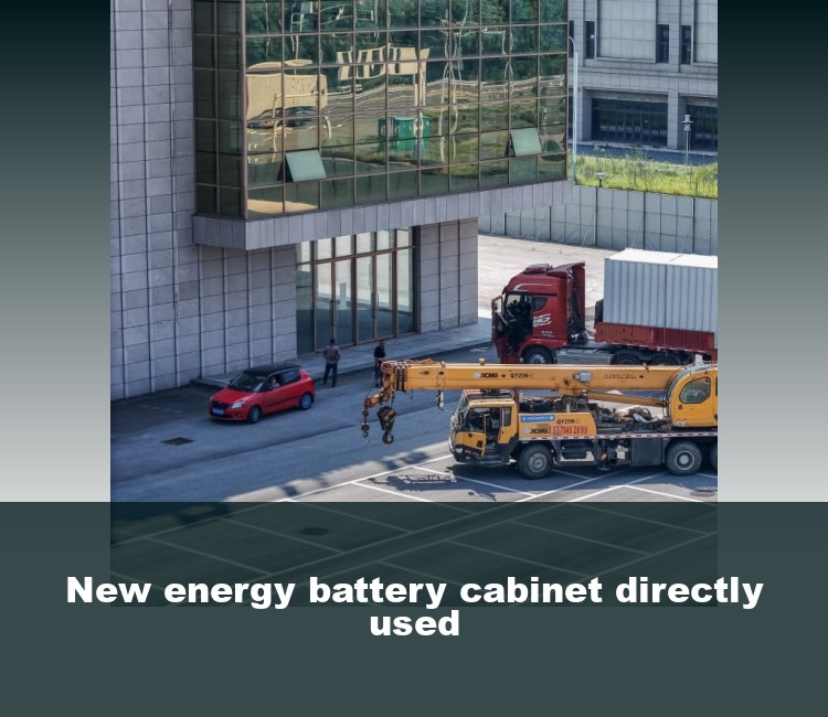 New energy battery cabinet directly used