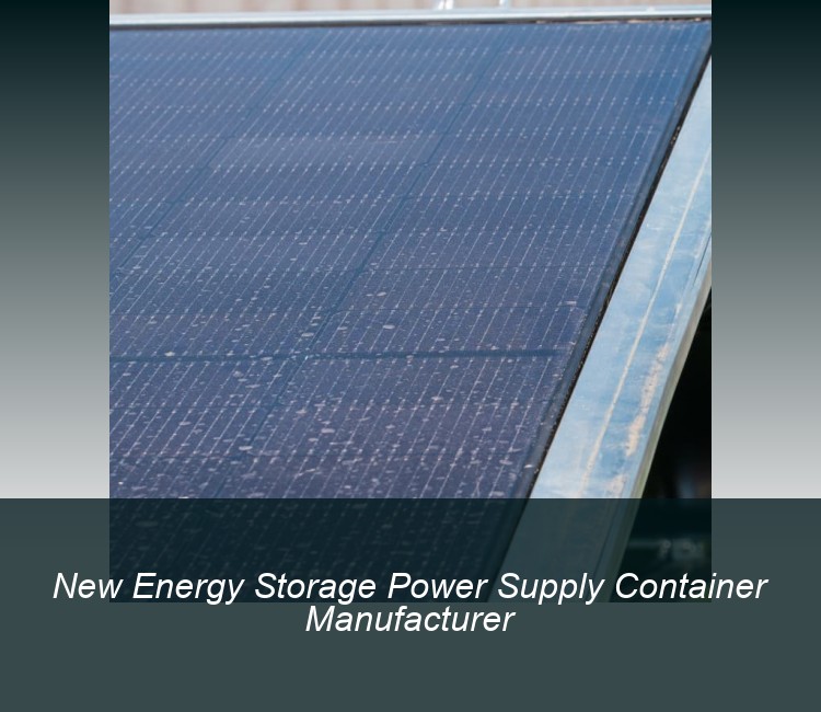 New Energy Storage Power Supply Container Manufacturer