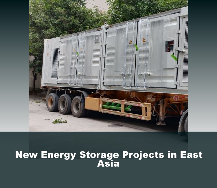 New Energy Storage Projects in East Asia