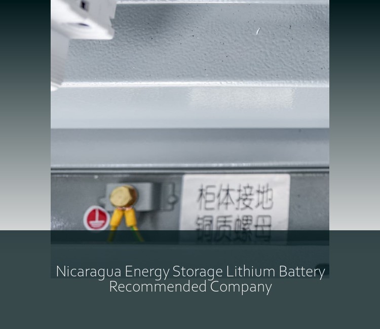 Nicaragua Energy Storage Lithium Battery Recommended Company