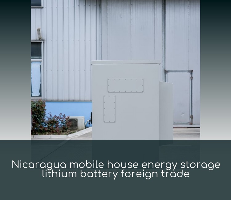 Nicaragua mobile house energy storage lithium battery foreign trade