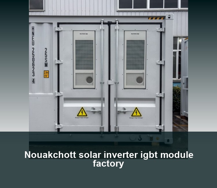 Nouakchott solar inverter igbt module factory