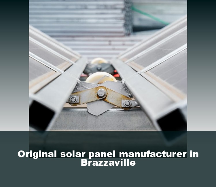 Original solar panel manufacturer in Brazzaville