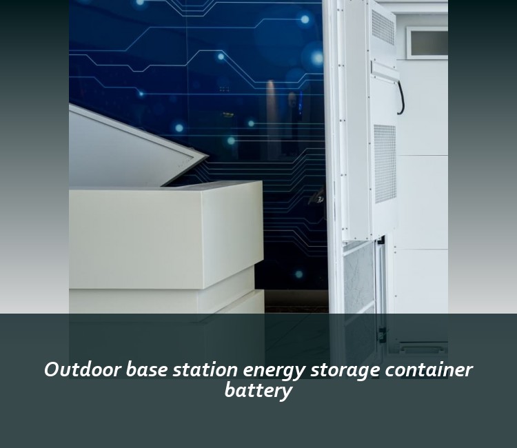 Outdoor base station energy storage container battery
