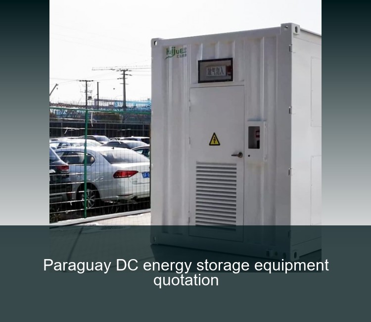 Paraguay DC energy storage equipment quotation