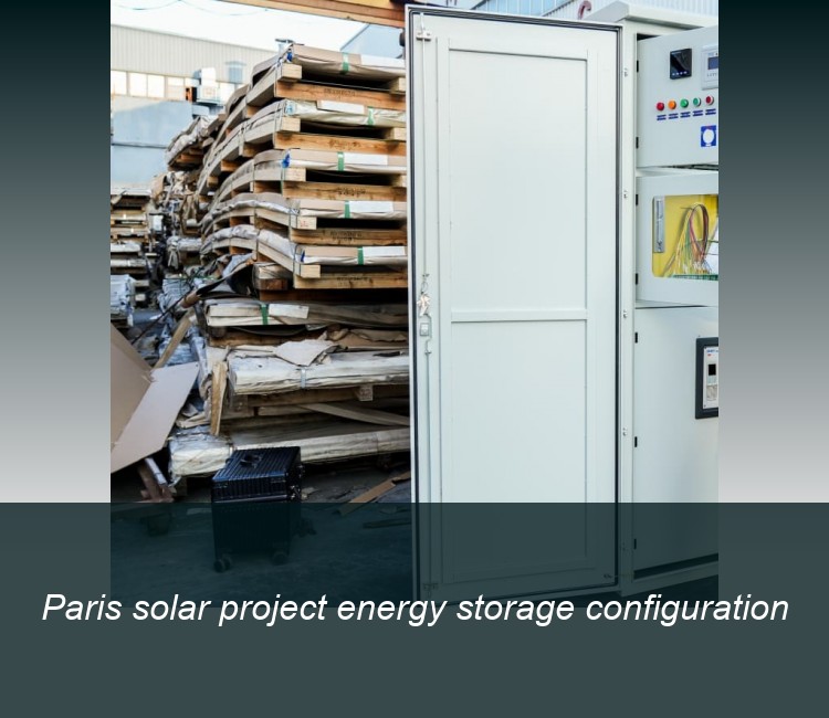 Paris solar project energy storage configuration