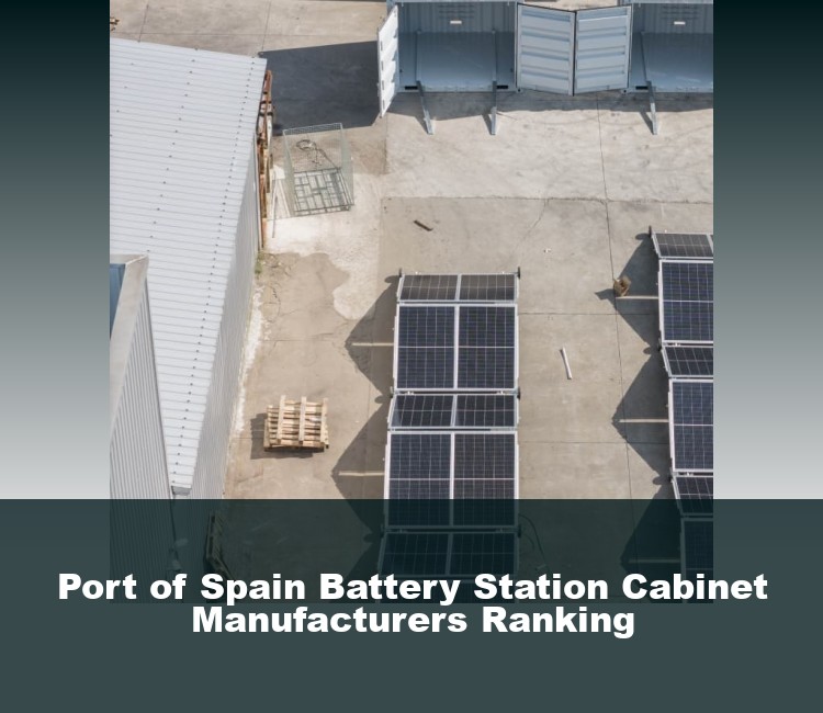 Port of Spain Battery Station Cabinet Manufacturers Ranking