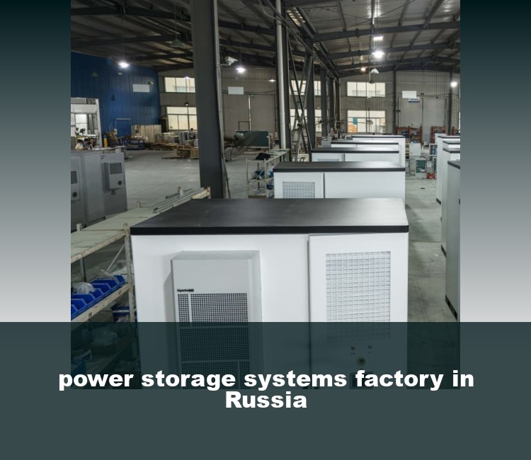 power storage systems factory in Russia