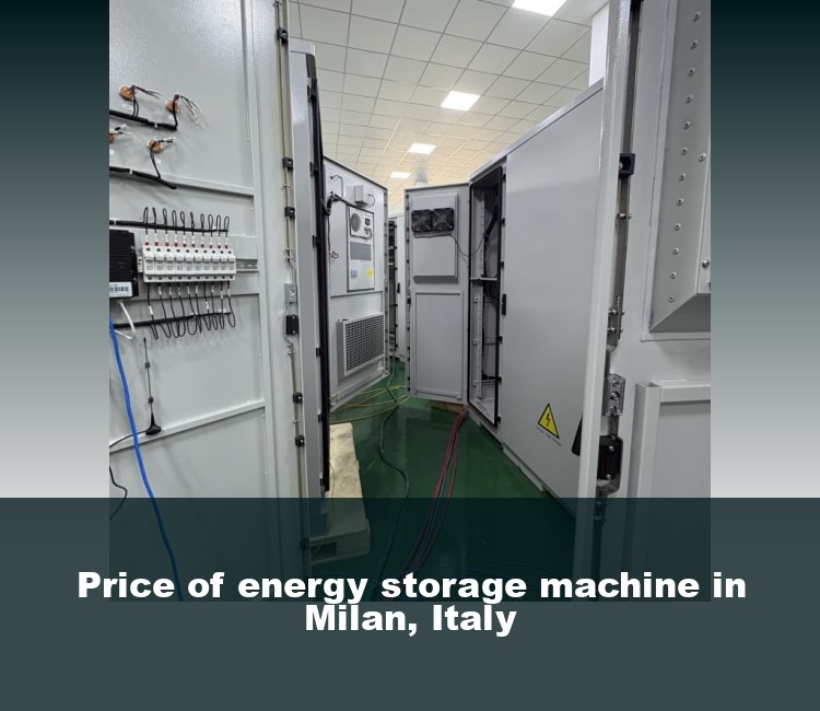 Price of energy storage machine in Milan, Italy