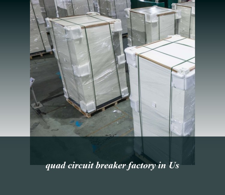 quad circuit breaker factory in Us