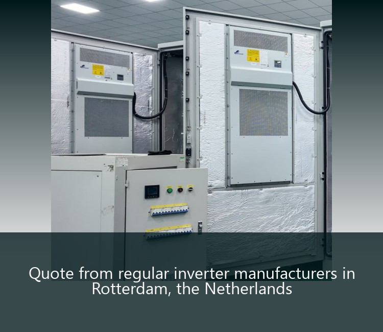 Quote from regular inverter manufacturers in Rotterdam, the Netherlands