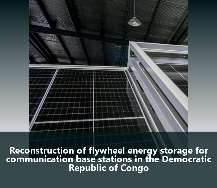 Reconstruction of flywheel energy storage for communication base stations in the Democratic Republic of Congo