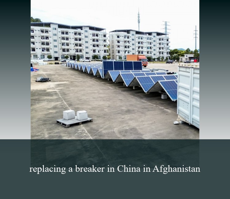 replacing a breaker in China in Afghanistan