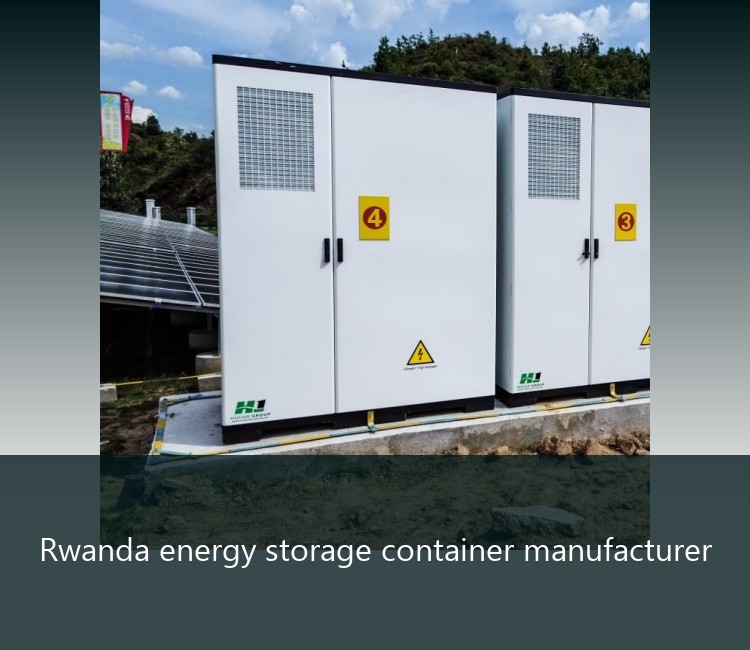 Rwanda energy storage container manufacturer