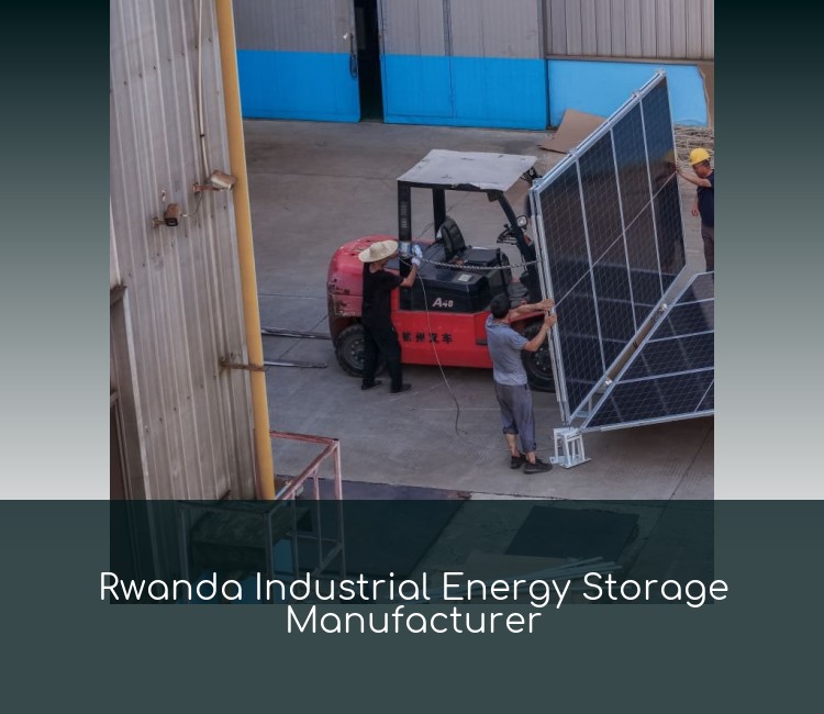 Rwanda Industrial Energy Storage Manufacturer