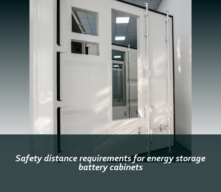 Safety distance requirements for energy storage battery cabinets