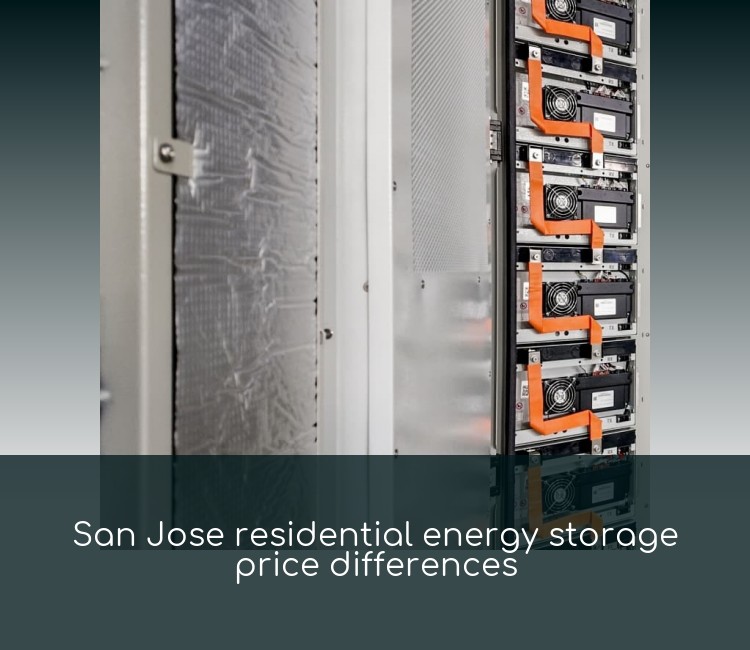 San Jose residential energy storage price differences