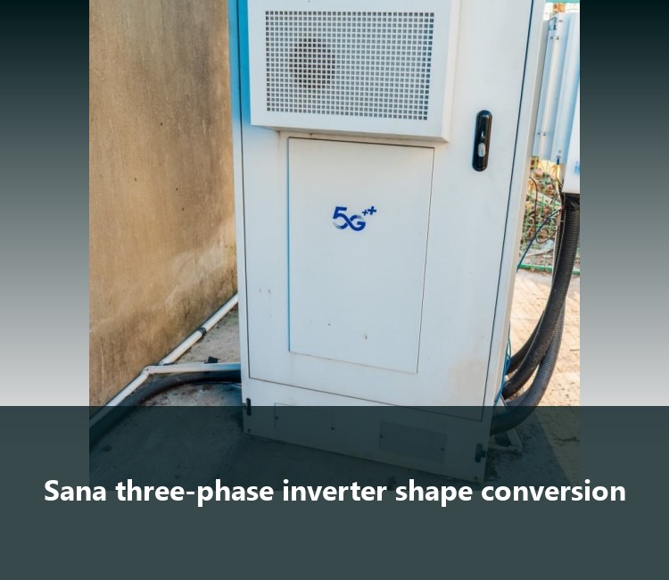 Sana three-phase inverter shape conversion
