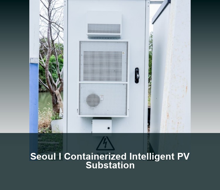 Seoul l Containerized Intelligent PV Substation
