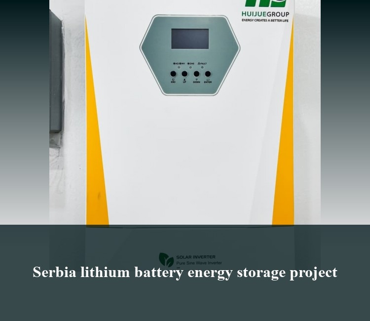 Serbia lithium battery energy storage project