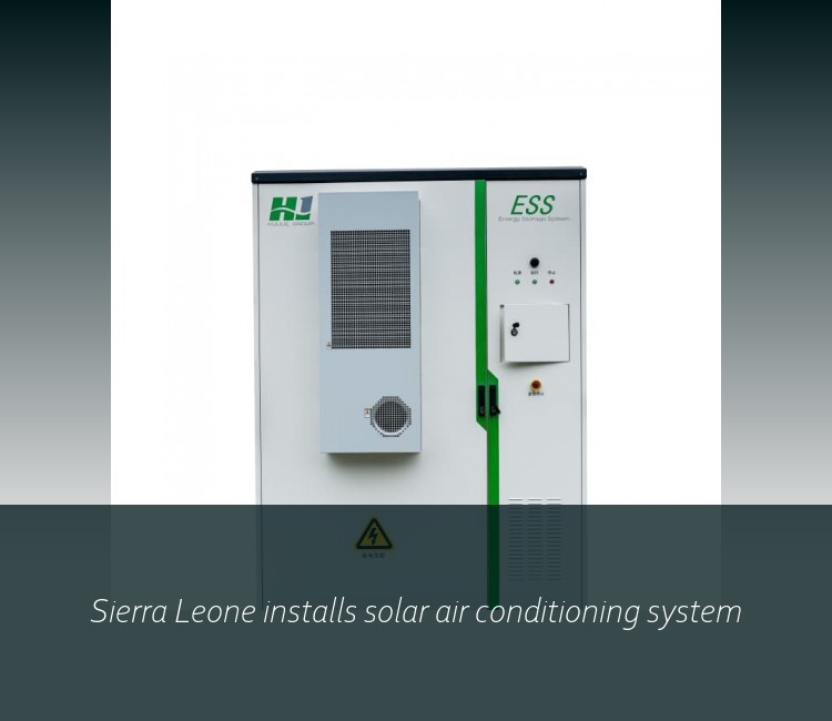 Sierra Leone installs solar air conditioning system