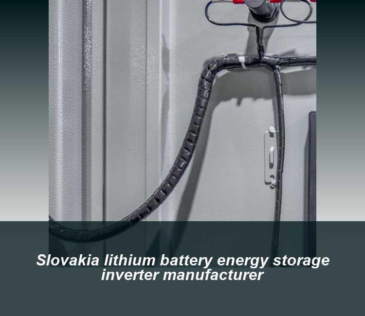 Slovakia lithium battery energy storage inverter manufacturer