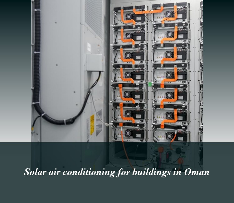 Solar air conditioning for buildings in Oman