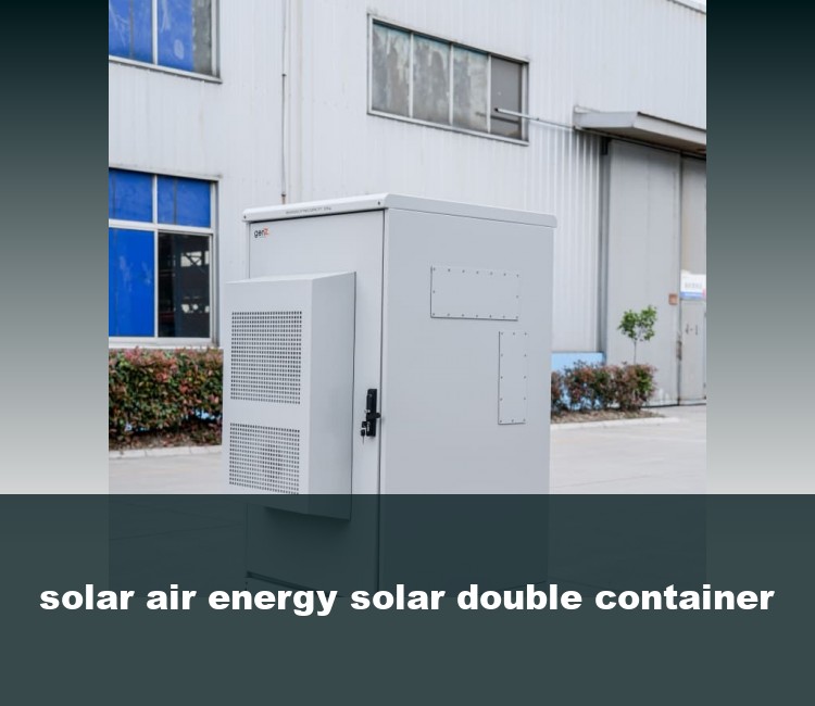 solar air energy solar double container