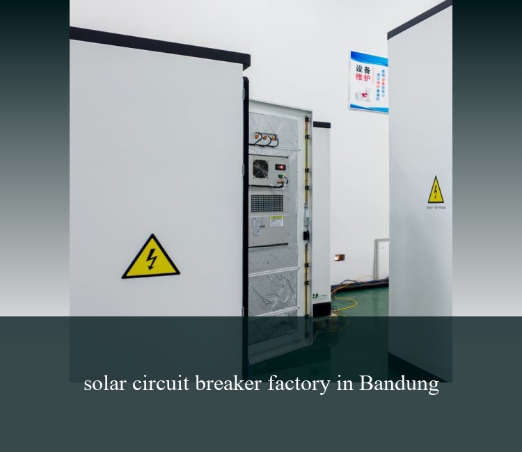 solar circuit breaker factory in Bandung