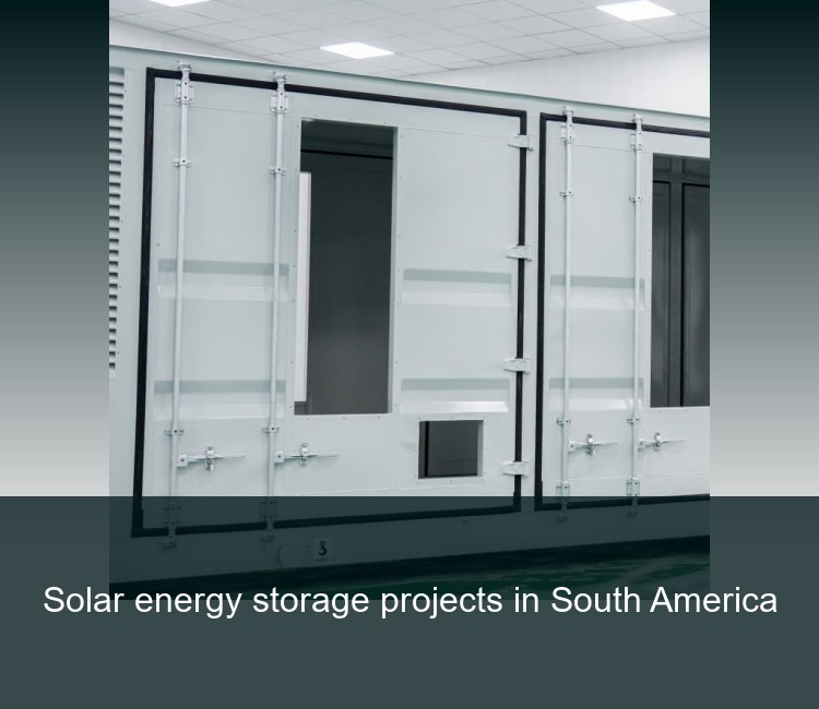 Solar energy storage projects in South America