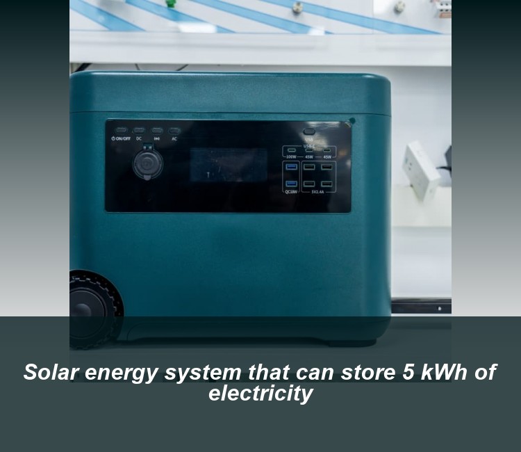 Solar energy system that can store 5 kWh of electricity