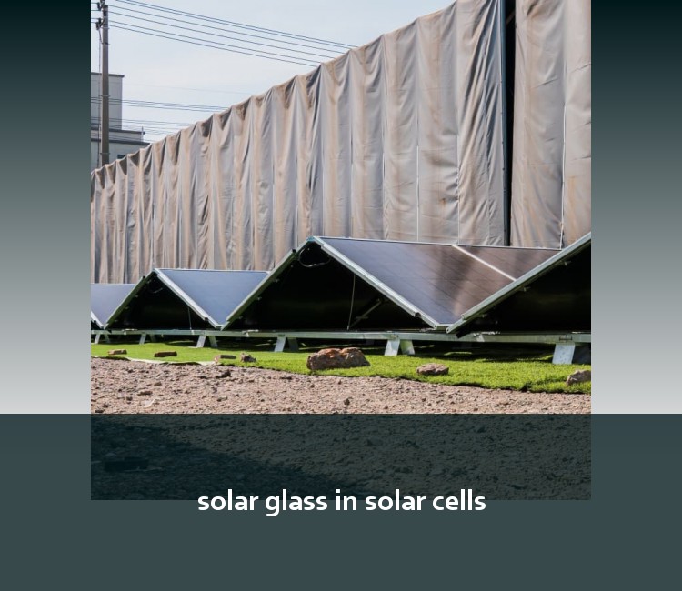 solar glass in solar cells
