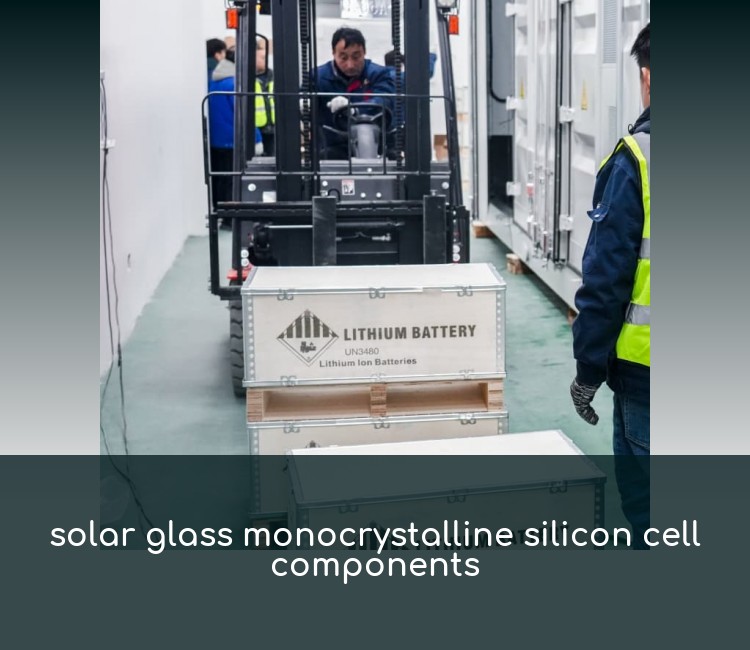 solar glass monocrystalline silicon cell components
