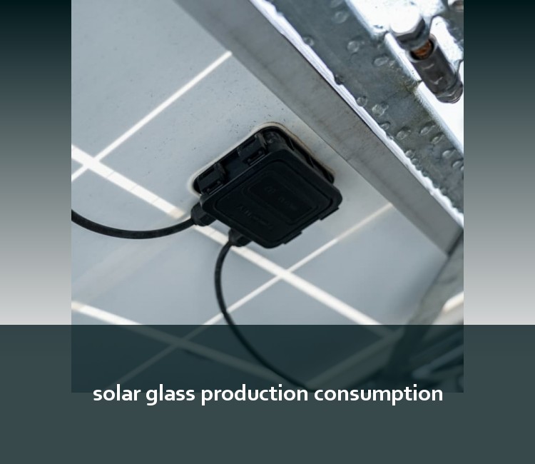 solar glass production consumption