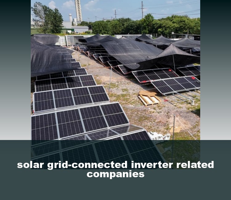 solar grid-connected inverter related companies