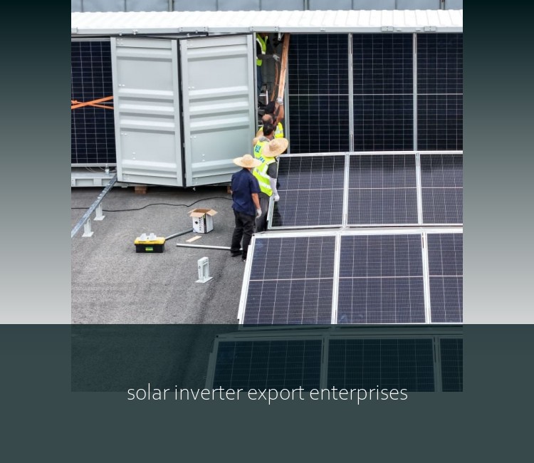solar inverter export enterprises