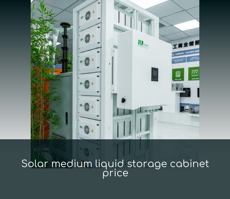 Solar medium liquid storage cabinet price